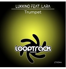 Lukkino Feat. Lara - Trumpet