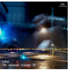 Lukuz - The Unknown Traveler EP