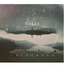 Lulacruza - Orcas