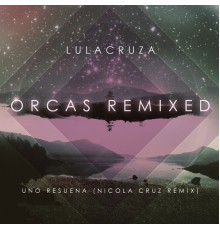 Lulacruza - Uno Resuena - Single