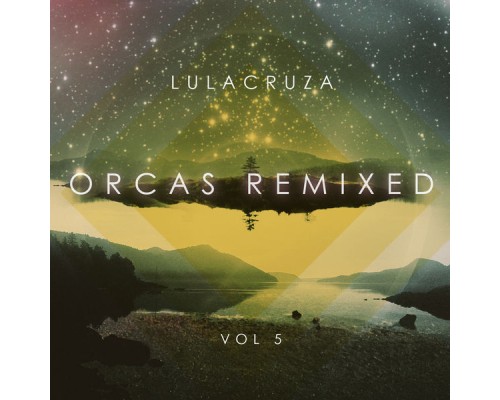 Lulacruza - Orcas Remixed, Vol. 5