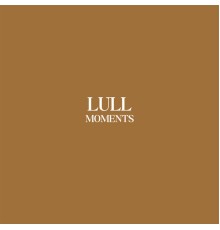 Lull - Moments