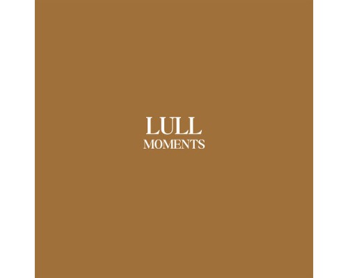 Lull - Moments