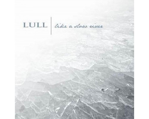 Lull - Like a Slow River