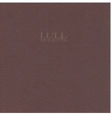 Lull - Moments