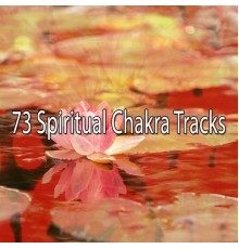 Lullabies for Deep Meditation - 73 Spiritual Chakra Tracks