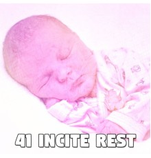 Lullaby Land - 41 Incite Rest