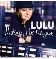 Lulu - Making Life Rhyme