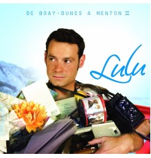 Lulu - De Bray-Dunes à Menton II