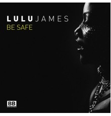 Lulu James - Be Safe