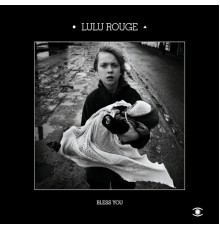 Lulu Rouge - Bless you