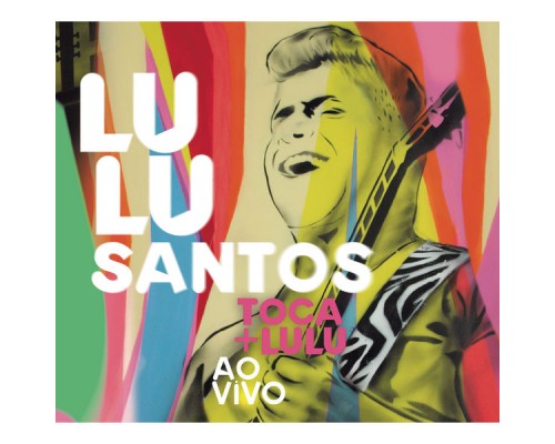 Lulu Santos - Lulu Santos Toca + Lulu Ao Vivo Lulu Santos - Lulu Santos Toca + Lulu Ao Vivo