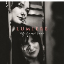 Lumiere - My Dearest Dear