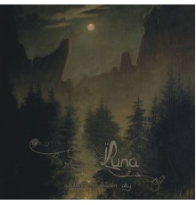 Luna - Swallow Me Leaden Sky