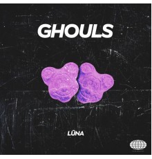 Luna - Ghouls