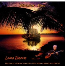 Luna Blanca & Richard Hecks and His Nouveau Flamenco Band - Pirates Bay