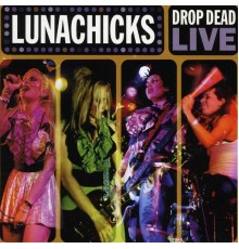 Lunachicks - Drop Dead (Live)