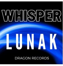 Lunak - Whisper