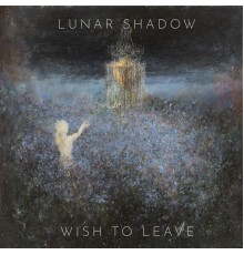 Lunar Shadow - Wish to Leave