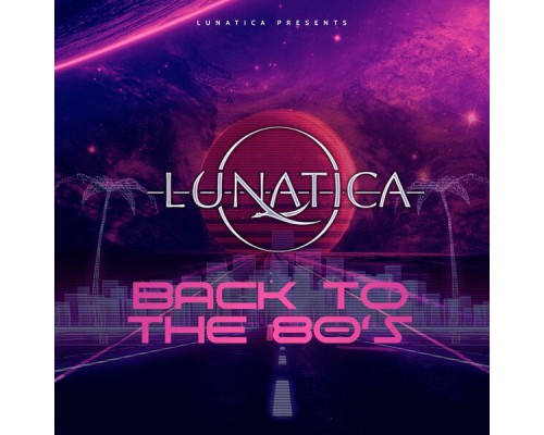 Lunatica - Back to the 80's