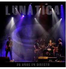 Lunatica - 25 Años En Directo