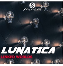 Lunatica - Linked Worlds