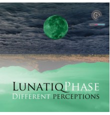 Lunatiq Phase - Different Perceptions