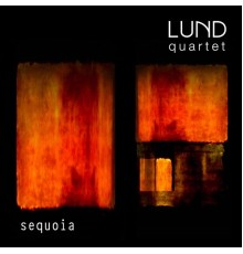 Lund Quartet - Sequoia