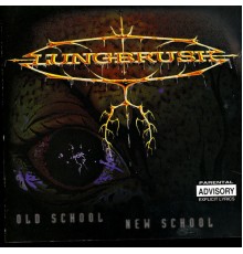 Lungbrush - Old School New School