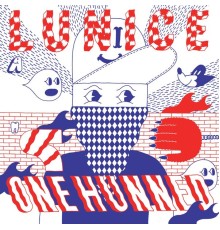 Lunice - One Hunned Deluxe