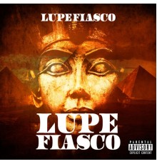 Lupe Fiasco - Lupe Pharaoh