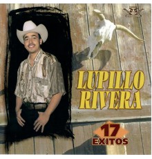 Lupillo Rivera - 17 Exitos