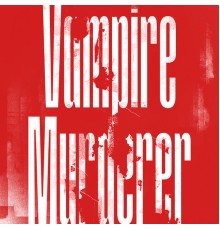 Lupin - Vampire / Murderer