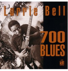 Lurrie Bell - 700 Blues