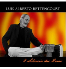 Luís Alberto Bettencourt - O Silêncio das Horas