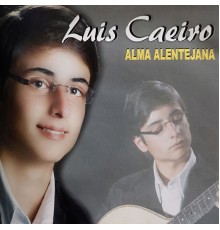 Luís Caeiro - Alma Alentejana