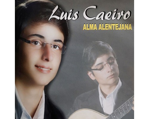 Luís Caeiro - Alma Alentejana