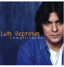 Luís Represas - Cumplicidades