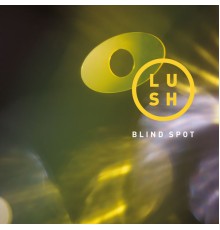 Lush - Blind Spot