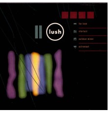 Lush - For Love