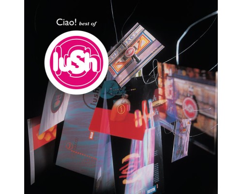 Lush - Ciao! Best Of