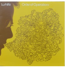 Lushlife - Order of Operations