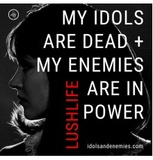 Lushlife - Idols + Enemies EP