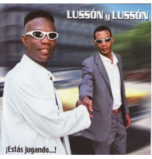 Lussón y Lussón - ¡Estás Jugando...!