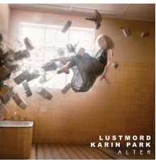 Lustmord & Karin Park - Alter