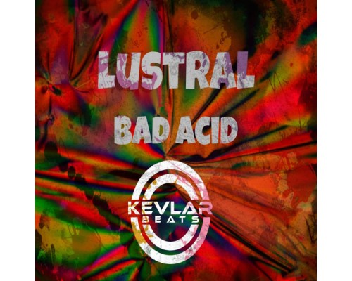 Lustral - Bad Acid E.P.