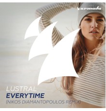 Lustral - Everytime  (Nikos Diamantopoulos Remix)