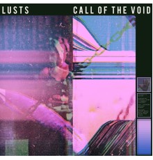 Lusts - call of the void