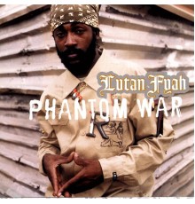 Lutan Fyah - Phantom War