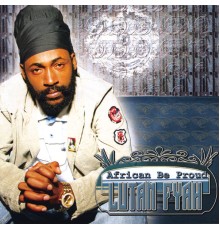 Lutan Fyah - African be Proud